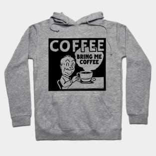 Coffee Addict, Bring Me Coffee Hoodie